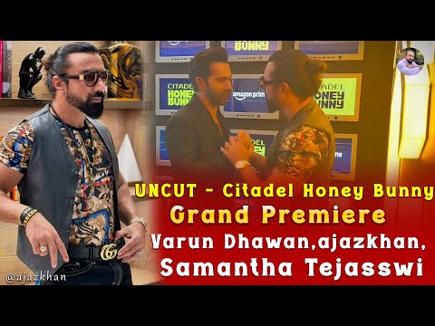 UNCUT - Citadel Honey Bunny | Grand Premiere |@varundhawan @Samantha |#ajazkhan