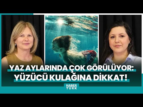 En çok yaz aylarında görülüyor: Yüzücü kulağına dikkat!