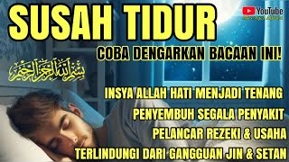 SUSAH TIDUR? Coba Dengarkan Surah Pengantar Tidur Merdu Mudah Tidur Ruqyah Susah Tidur Malam