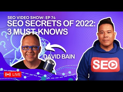 ? SEO Video Show EP074: David Bain - Founder @Digital Marketing Radio | Author of "SEO in 2022"