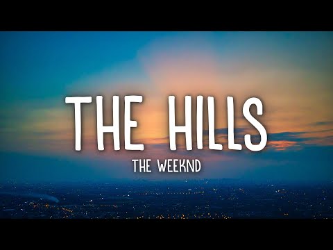 The Weeknd - The Hills (Lyrics)