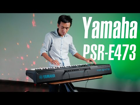Trên tay đàn organ Yamaha PSR-E473