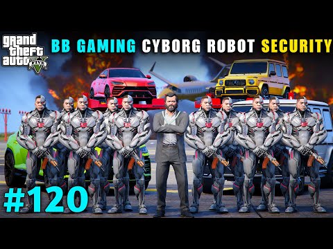 BB GAMING POWERFUL CYBORG ROBOT ARMY FOR MICHAEL | GTA V GAMEPLAY #120