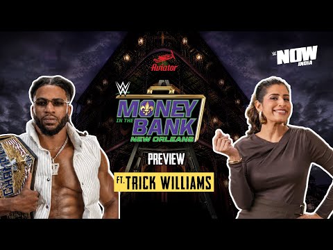 Trick Williams Previews Money in the <strong>Bank</strong> <strong>2026</strong>: WWE Now India