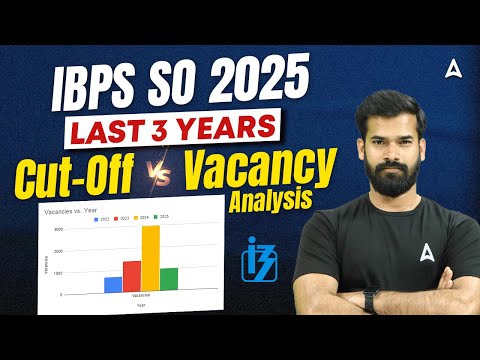 IBPS SO 2025 | IBPS SO Last 3 Years Cut Off vs Vacancy Analysis | By Rahul Meena