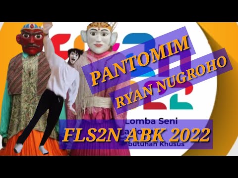 Ryan Nugroho-FLS2N ABK 2022-Pantomim