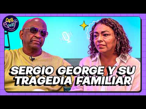 SERGIO GEORGE: La muerte de su hermana, Héctor Lavoe, Yahaira Plasencia y más #cafeconlachevez