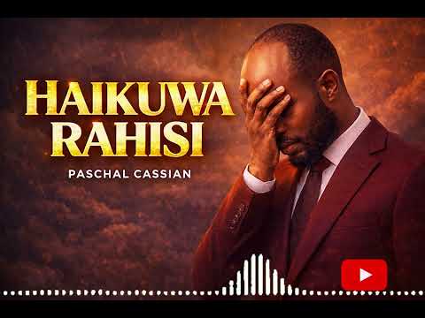 HAIKUWA RAHISI -Paschal.Cassian Official Music 