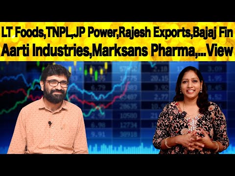 LT Foods,TNPL,JP Power,Rajesh Exports,Bajaj Fin,Aarti Industries,Marksans Pharma,...View