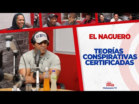 Teorías conspirativas Certificadas - El Naguero