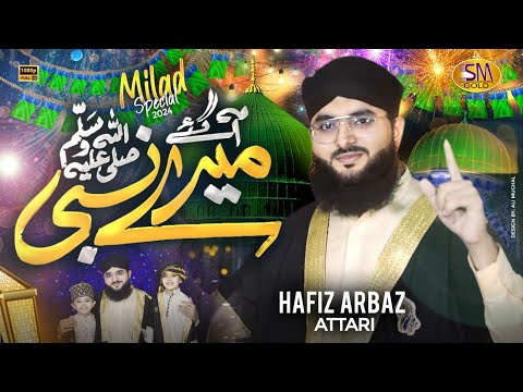 2024 Milad Special Nasheed | Hafiz Arbaz Attari   -| Mere Nabi Agay  -Sm Sadiq Studio 2024