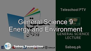 General Science 9 Energy and Environment