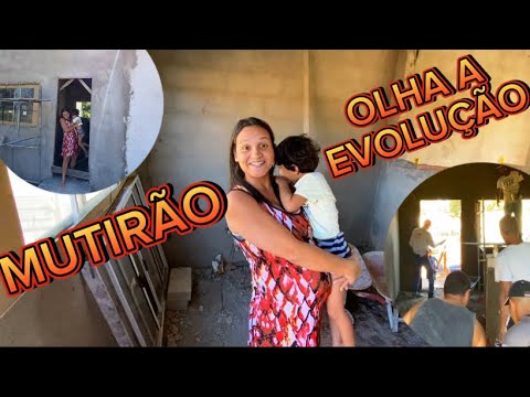 OLHA A EVOLUÇÃO DA NOSSA CASA COM O MUTIRÃO