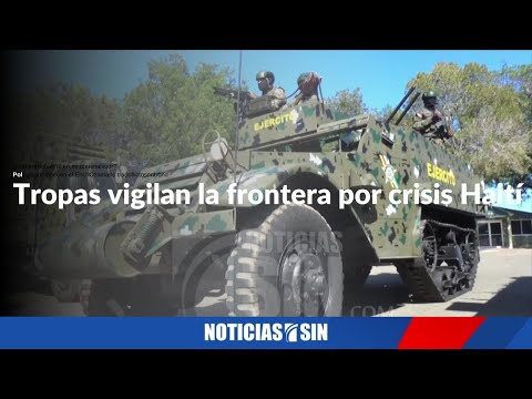 Tropas vigilan la frontera por crisis Haití