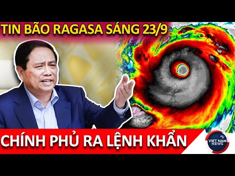 Tin Bão Số 9 Ragasa Sáng 23/9: Thủ Tướng Ra Công Điện Khẩn Sẵn Sàng Ứng Phó Với Tình Huống Xấu Nhất