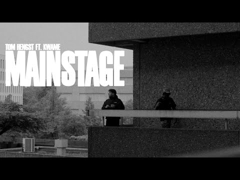 TOM HENGST x KWAM E. - MAINSTAGE [Official Video]