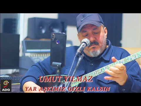 Umut Yılmaz :Yar Aşkımız Gizli Kalsın