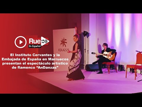 Marrakech acoge el espectáculo de flamenco español «AnDanzas»