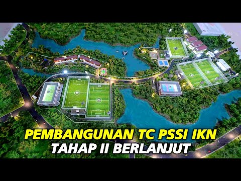 Tahap 1 Selesai, TC PSSI IKN Tahap 2 Berlanjut Pembangunan Stadion Mini!