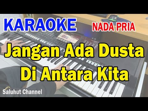 JANGAN ADA DUSTA DI ANTARA KITA ll KARAOKE NOSTALGIA ll BROERY ll NADA ORIGINAL ll PRIA D=DO