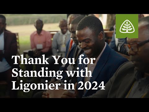 Thank You for Supporting Ligonier in 2024