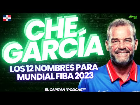 Che García escoge sus 12 jugadores Dominicanos para el mundial de Basket FIBA 2023