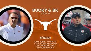 Texas Football Turns Focus to Ohio State, Coach Sark Speaks, CFB Overreactions | Bucky & BK - 9/8/26