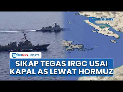 IRGC Ancam Tindak Tegas Kapal Perang di Selat Hormuz di Tengah Negosiasi dan Ketegangan AS-Iran