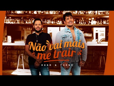 Não vai mais me trair - Hugo & Tiago (Clipe Oficial)