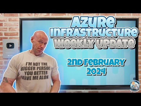 Azure Infrastructure Update - 2nd of February 2024