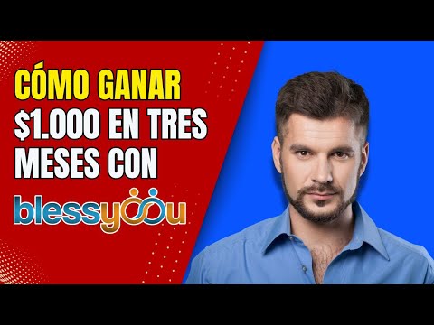 Cómo ganar dinero con BlessYoou, presentación en vivo, actualizada 21 de agosto del 2024