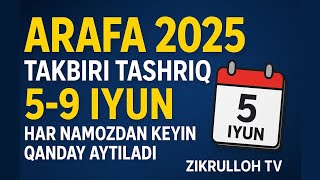 Arafa kuni 2025 Takbiri Tashriq 5-9 iyun har namozdan keyin qanday aytiladi