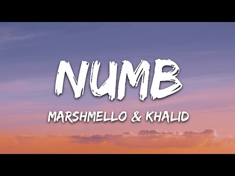 Marshmello, Khalid - Numb (Lyrics)