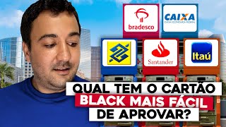 BRADESCO, ITAÚ, SANTANDER, CAIXA, QUAL TEM O BLACK MAIS FÁCIL DE APROVAR? ATUALIZADO