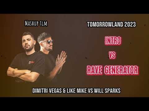 Dimitri Vegas & Like Mike x Will Sparks - Intro vs Rave Generator (Tomorrowland 2023 Intro Edit)