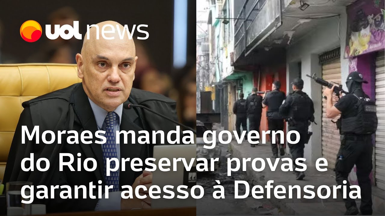 Moraes determina que governo do Rio de Janeiro preserve provas da operação mais letal do país