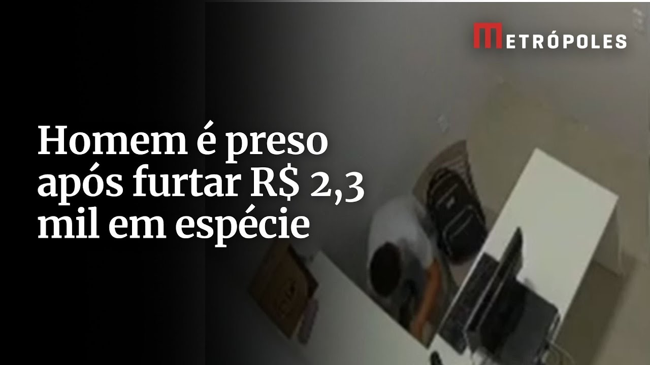 Homem é preso após furtar R$ 23 mil em espécie