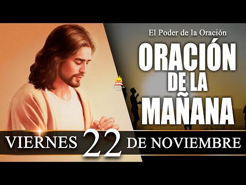 ☀️ ORACIÓN de la Mañana de hoy VIERNES 22 de Noviembre de 2024| @elpoderdelaoracion01