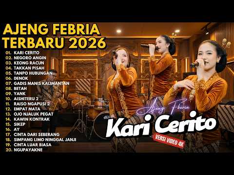 KARI CERITO - NEGORO ANGIN - KEONG RACUN - TAKKAN PISAH || AJENG FEBRIA LATEST FULL ALBUM 2026