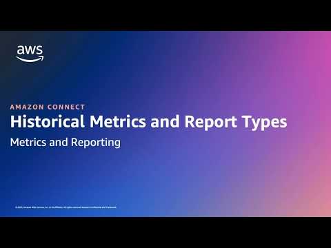 Amazon Connect: Historical Metrics and Report Types | Amazon Web Services