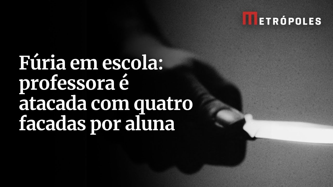Fúria em escola: professora é atacada com quatro facadas por aluna