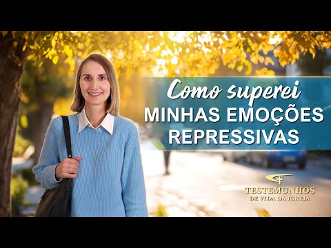 Testemunho de fé "Como superei minhas emoções repressivas"