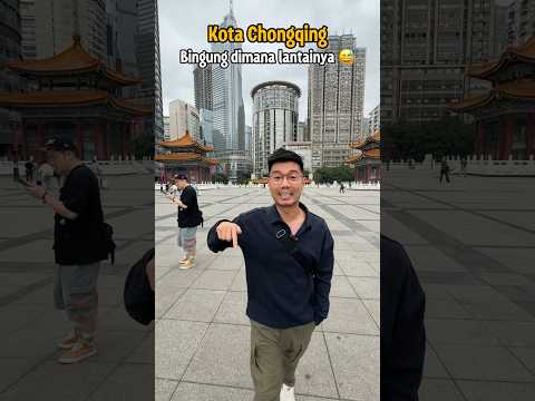 Kota ChongQing Bingung dimana lantai dasarnya 😱😱😱