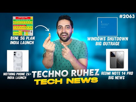 BSNL 5G Plan😀,Nothing (2a) Plus, Microsoft Shutdown,Acer Phone India,realme 13 Pro India Launch Date