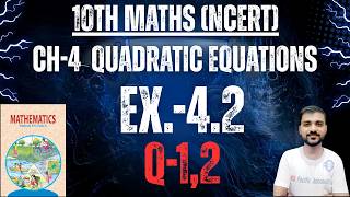 CH 4 QUADRATIC EQUATIONS | CLASS 10 | MATHS | NCERT | EX 4.2 | Q 1,2 | FACTORISATION