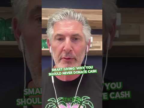 Stacking Benjamins | Never Donate Cash? Here’s Why