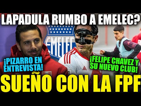 ¿PIZARRO A LA FPF? ESTO DIJO EN ENTREVISTA, EMELEC QUIERE A LAPADULA, FELIPE CHAVEZ SE VA DEL BAYERN