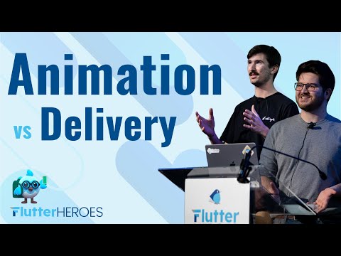 Do you really have to choose? Animation vs Delivery | Flutter Heroes 2024 Talk