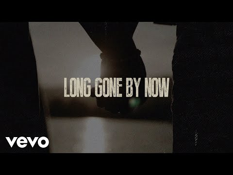 Brantley Gilbert - Gone By Now (Lyric Video)