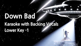 Down Bad (Lower Key -1) Karaoke with Backing Vocals
